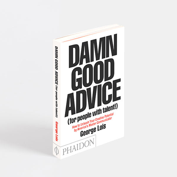 Damn Good Advice